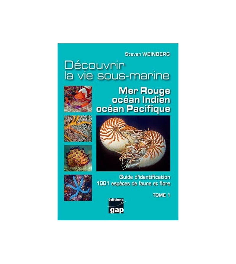 Livre biologie sous-marine : Découvrir la vie sous-marine Mer Rouge, Océan Indien & Océan Pacifique Tome 1