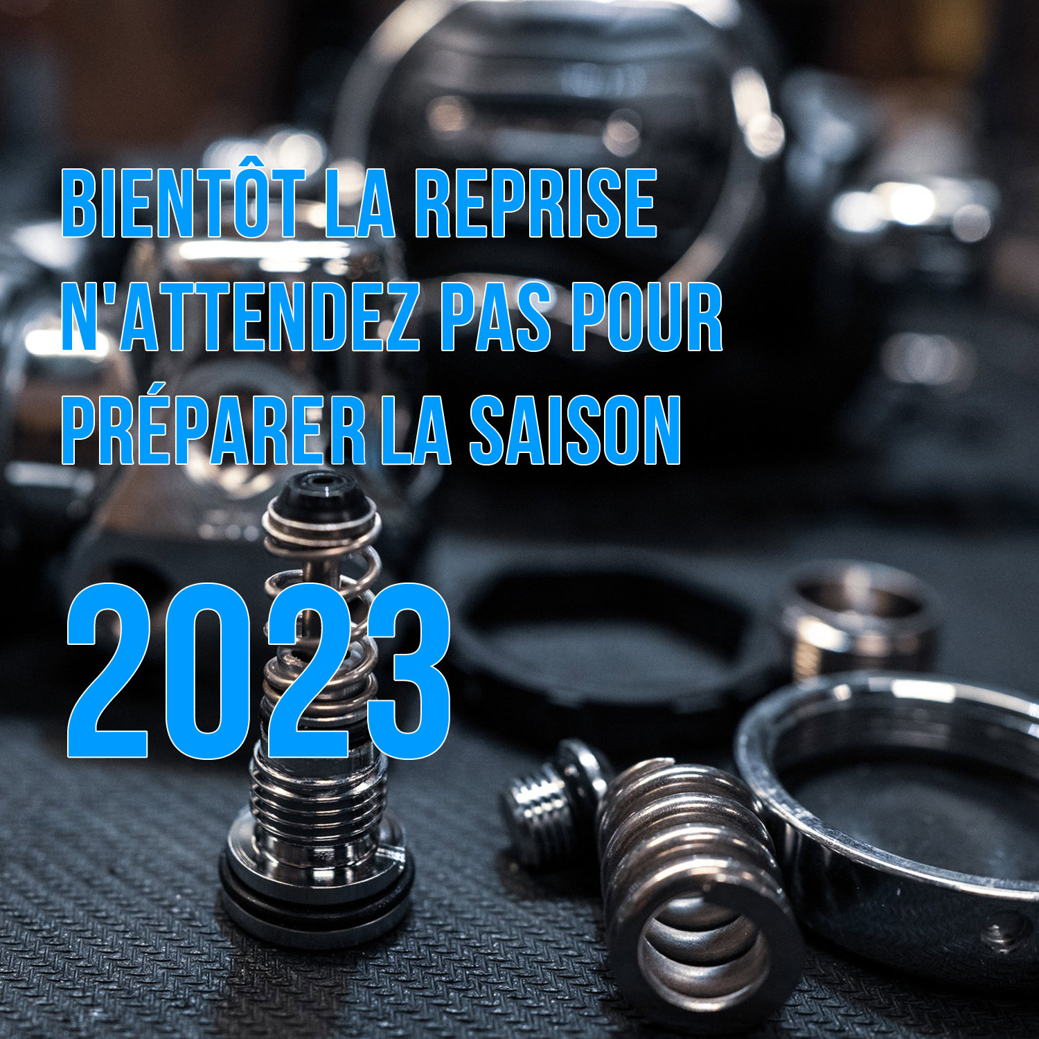 BIENTOT LA REPRISE Préparez la saison 2023 !
